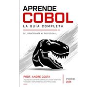 Aprende COBOL - La Guía Completa - Vol. 2: Del Principiante al Profesional