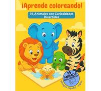 ¡Aprende coloreando!: 95 dibujos de animales con curiosidades divertidas Bilingüe Español - Inglés 4 a 8 años