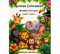 Aprende coloreando: colección infantil: Animales de la selva Español / Inglés