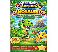 Aprende Coloreando: Dinosaurios Volumen 1: Libro de actividades para niños de 5 a 8 años | Colorear, laberintos, sopas de letras y más de 100 actividades divertidas
