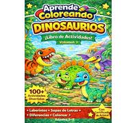 Aprende Coloreando: Dinosaurios Volumen 3: Libro de actividades para niños de 5 a 8 años | Colorear, laberintos, sopas de letras y más de 100 actividades divertidas