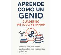 Aprende como un Genio: Cuaderno Método Feynman