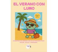 Aprende con Lumo: Cuaderno de verano con 24 actividades para pintar, jugar y aprender