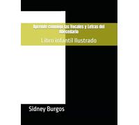 Aprende conmigo las Vocales y Letras del Abecedario: Libro infantil Ilustrado