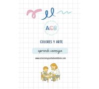 Aprende conmigo: los colores y el arte: Descubre, mezcla y crea con los colores a través del juego y el arte (3 a 6 años)