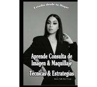 Aprende Consulta de Imagen & Maquillaje: Como lograr entrar al Mundo de la Belleza
