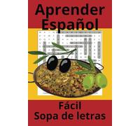 Aprende Español Búsqueda de palabras fácil: Libro de rompecabezas Búsquedas de palabras con letra impresa fácil de leer sobre el aprendizaje de ... Regalo para vacaciones y tiempo libre.