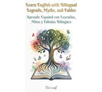 aprende espanol con leyendas, mitos y fabulas bilingues/ Learn English with bilingual legends, myths and fables