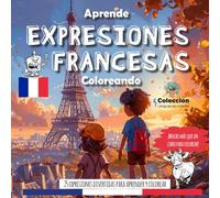 Aprende expresiones francesas coloreando: 25 expresiones divertidas para aprender y colorear