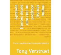 Aprende francés desde cero con un profesor francés nativo: Curso completo nivel 1 para principiantes