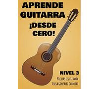 Aprende Guitarra ¡Desde cero!: Nivel 3