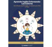 Aprende Inglés Coloreando: Los Colores: Libro bilingüe español-inglés | Vocabulario y actividades divertidas para niños de 3 a 7 años