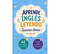 APRENDE INGLÉS LEYENDO: SUMMER STORIES A2