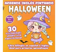 Aprende inglés pintando “Especial ¡Happy Halloween!”, 30 ilustraciones Spooky cutie para colorear. Libro bilingüe en español e inglés, ideal para primeros aprendizajes.