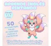 Aprende inglés pintando: Libro bilingüe en español e inglés, ideal para primeros aprendizajes. 50 ilustraciones kawaii de seres mágicos y fantásticos.
