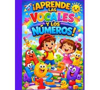 Aprende las Vocales y los Números: Libro educativo para niños | Aprende A, E, I, O, U y los números de forma divertida