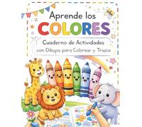 Aprende Los Colores: Cuaderno de Actividades con Dibujos para Colorear y Trazos