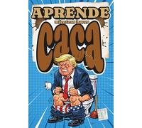 Aprende mientras haces Caca: Aprende mientras cagas, DEJA EL MÓVIL!!! Pequeñas píldoras de conocimiento para leer sentado y regresar del baño con temas para dejar a cualquiera con la boca abierta