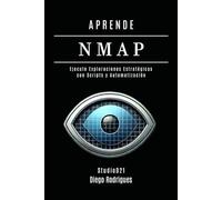 APRENDE NMAP: Ejecute Escaneos Estratégicos con Scripts y Automatización. De los Fundamentos a las Aplicaciones Prácticas: 10