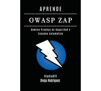 APRENDE OWASP ZAP: Domina Pruebas de Seguridad y Escaneo Automático