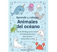 Aprende y colorea: Animales del océano: más de 40 Ilustraciones para colorear + datos curiosos + actividades educativas + ilustraciones a color