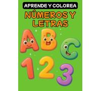 Aprende y Colorea - Letras y Números: Un libro para colorear y aprender el abecedario y los números del 1 al 10