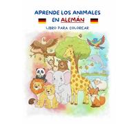 APRENDE Y COLOREA LOS ANIMALES EN ALEMÁN: LIBRO PARA COLOREAR INFANTIL