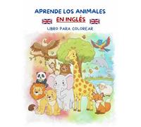 APRENDE Y COLOREA LOS ANIMALES EN INGLÉS: LIBRO PARA COLOREAR INFANTIL