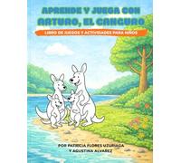 Aprende y juega con Arturo, el canguro Actividades educativas para niños de 3 a 7 años: Libro de actividades para niños: colorear, contar, buscar y divertirse