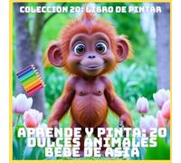 APRENDE Y PINTA: 20 DULCES ANIMALES BEBE DE ASIA