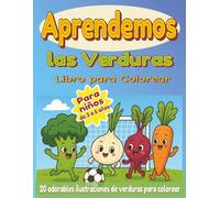 ¡Aprendemos las Verduras - Libro para Colorear: Aprende los nombres de las verduras jugando - 20 adorables ilustraciones de verduras para colorear