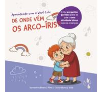 Aprendendo com a Vovó Lulu: De onde vêm os arco-íris?