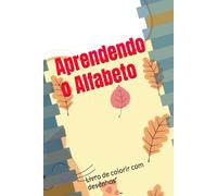 Aprendendo o Alfabeto: Livro de colorir com desenhos