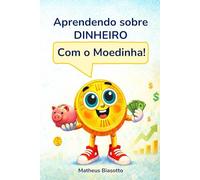 Aprendendo sobre dinheiro: Com o Moedinha