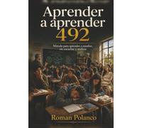 APRENDER A APRENDER 492: El método que transforma la manera de estudiar, recordar y pensar