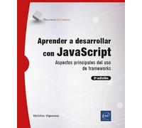 Aprender a desarrollar con JavaScript: Aspectos principales del uso de frameworks (5ª edición)