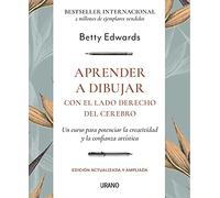 Aprender a dibujar con el Lado Derecho del Cerebro / New Drawing On The Right Side Of The Brain: Un curso para potenciar la creatividad y la confianza artística