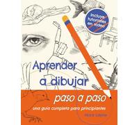 Aprender a dibujar paso a paso - Una guía completa para principiantes: Un cuaderno creativo con ejercicios simples, hojas prácticas y videos | Regalo ideal para jóvenes y adultos creativos