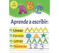 Aprender a Escribir Letras y Números: Aprender a trazar líneas, formas, dibujos, Aprende a dibujar y colorear para niños, Libro de actividades infantiles preescolar,