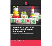 Aprender a gostar e gostar de aprender matemática: Formação em sustentabilidade matemática