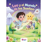 Aprender a leer con Leo y el mundo de los sueños - Método basado en neuroeducación- En letra MAYÚSCULA (+ de 6 años): Peques Leen