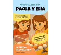 Aprender a leer con Paola y Elia 1 - La nueva incubadora: EDICIÓN AMPLIADA: CUENTO Y ACTIVIDADES DIVERTIDAS. En letra MAYÚSCULA (libros para niños a ... 4 años) (Ediciones Héroe) Primeras lecturas