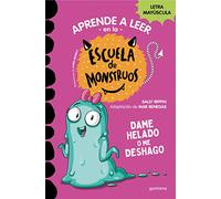 Aprender a leer en la Escuela de Monstruos 10 - Dame helado o me deshago: En letra MAYÚSCULA (libros para niños a partir de 5 años)