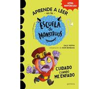 Aprender a leer en la Escuela de Monstruos 15 - Cuidado cuando me enfado: En letra MAYÚSCULA (libros para niños a partir de 5 años)