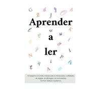 APRENDER A LER: À maquina e à mão, maiúsculas e minúsculas, o alfabeto, as vogais, os ditongos, as consoantes, formar sílabas e palavras.