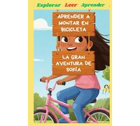 Aprender a Montar en Bicicleta: La Gran Aventura de Sofía