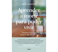Aprender a morir para poder vivir: Pequeñas cosas que hacen la vida maravillosa
