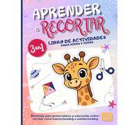 Aprender a Recortar: Libro de Actividades con Tijeras para Niños de 3 a 6 Años | 100 Páginas + de 80 Ejercicios para Colorear, Recortar y Pegar | ... Extraescolar, Homeschooling y Worldschooling