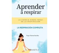 APRENDER A RESPIRAR: La respiración completa yogui