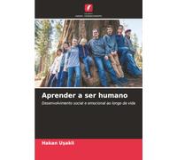 Aprender a ser humano: Desenvolvimento social e emocional ao longo da vida
